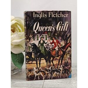 Queens Gift 1952 Inglis Fletcher HCDJ Carolina Series Vintage Historical Fiction